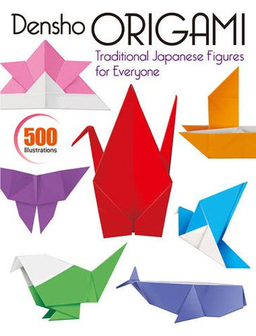 DENSHO ORIGAMI: TRADITIONAL JAPANESE FIGURES FOR EVERYONE