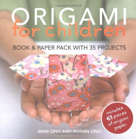 ORIGAMI FOR CHILDREN: 35 EASY-TO-FOLLOW STEP-BY-STEP PROJECTS [WITH 61 PIECES]