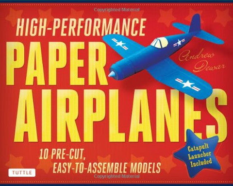 HIGH-PERFORMANCE PAPER AIRPLANES KIT: 10 PRE-CUT, EASY-TO-ASSEMBLE MODELS