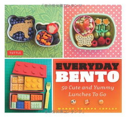 EVERYDAY BENTO: 50 CUTE AND YUMMY LUNCHES TO GO