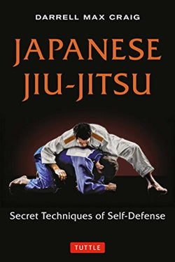 JAPANESE JIU-JITSU: SECRET TECHNIQUES OF SELF-DEFENSE