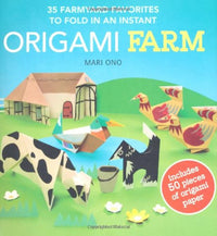 ORIGAMI FARM: 35 FARMYARD FAVORITES TO FOLD IN AN INSTANT