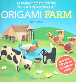 ORIGAMI FARM: 35 FARMYARD FAVORITES TO FOLD IN AN INSTANT