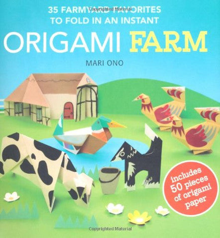 ORIGAMI FARM: 35 FARMYARD FAVORITES TO FOLD IN AN INSTANT