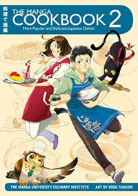 MANGA COOKBOOK VOL 2: MORE POPULAR AND DELICIOUS JAPANESE DISHES!