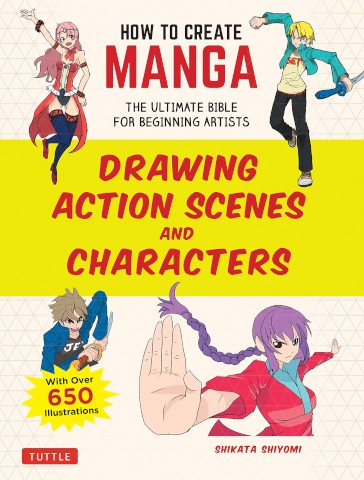 HOW TO CREATE MANGA: DRAWING ACTION SCENS AND CHARACTERS