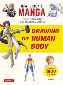 HOW TO CREATE MANGA: DRAWING THE HUMAN BODY