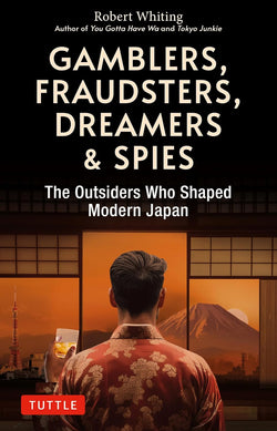 GAMBLERS, FRAUDSTERS, DREAMERS & SPIES