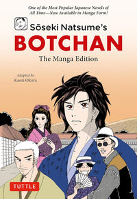 SOSEKI NATSUME'S BOTCHAN: THE MANGA EDITION
