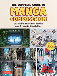 THE COMPLETE GUIDE TO MANGA COMPOSITION
